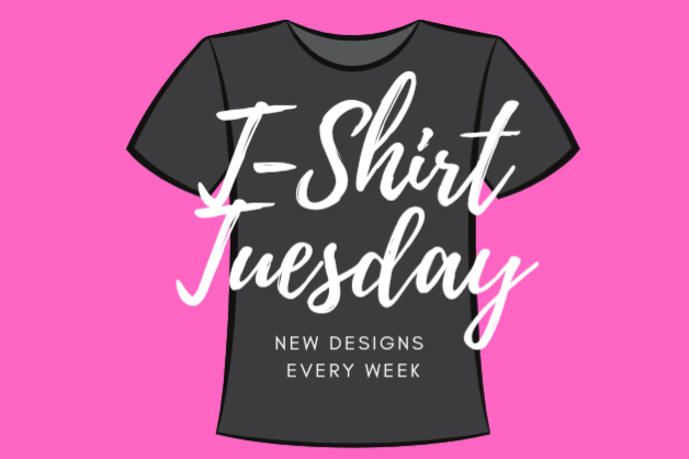 T shirt Tuesday